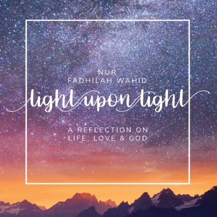 Light Upon Light: A Collection of Letters on Life, Love and God