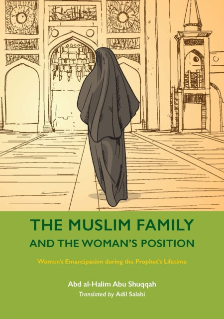 The Muslim Family and the Woman’s Position: Women’s Emancipation during the Prophet’s Lifetime