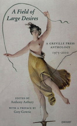 Field of Large Desires: A Greville Press Anthology 1975-2010