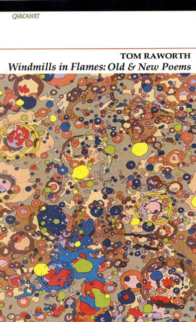 Windmills in Flames: Old and New Poems