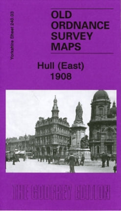 Hull (East) 1908: Yorkshire Sheet 240.03