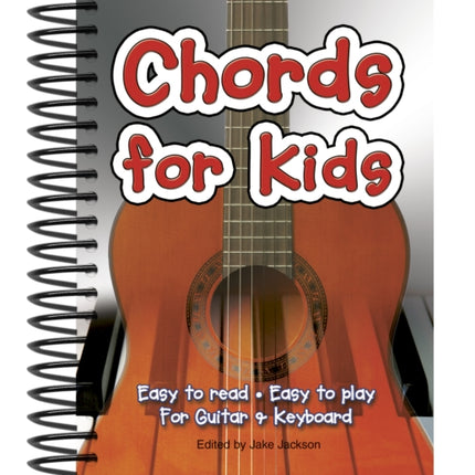 Chords For Kids: Easy to Read, Easy to Play, For Guitar & Keyboard