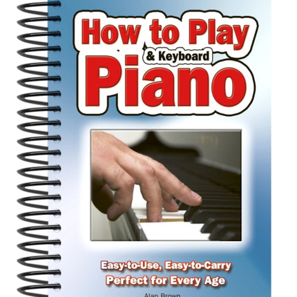 How To Play Piano & Keyboard: Easy-to-Use, Easy-to-Carry; Perfect for Every Age