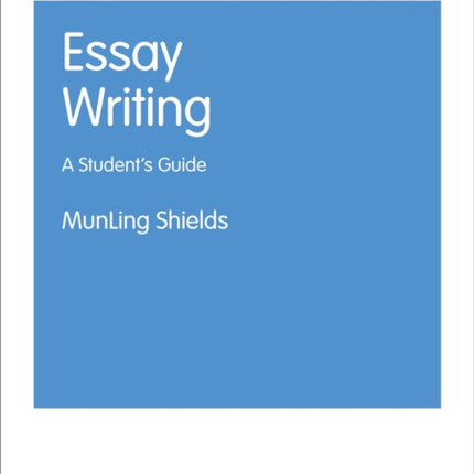 Essay Writing: A Student′s Guide