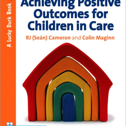 Achieving Positive Outcomes for Children in Care