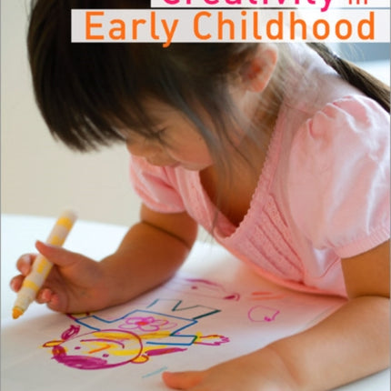 Understanding Creativity in Early Childhood: Meaning-Making and Children′s Drawing