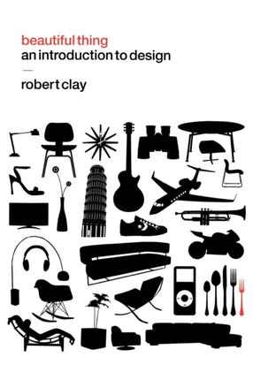 Beautiful Thing: An Introduction to Design