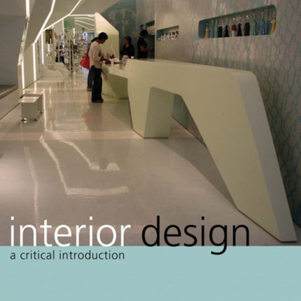 Interior Design: A Critical Introduction