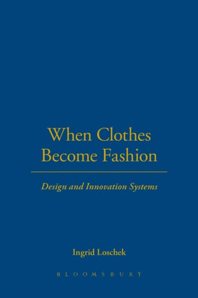 When Clothes Become Fashion: Design and Innovation Systems