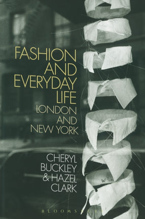 Fashion and Everyday Life: London and New York