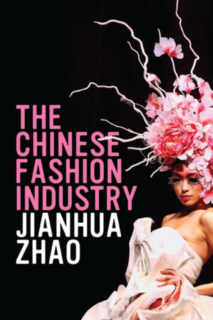 The Chinese Fashion Industry: An Ethnographic