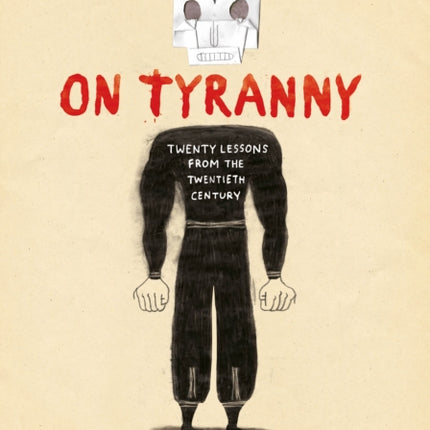 On Tyranny Graphic Edition: Twenty Lessons from the Twentieth Century