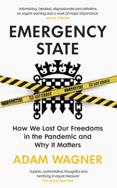 Emergency State: How We Lost Our Freedoms in the Pandemic and Why it Matters