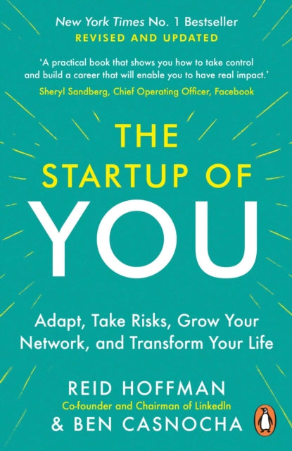 The Start-up of You: Adapt, Take Risks, Grow Your Network, and Transform Your Life