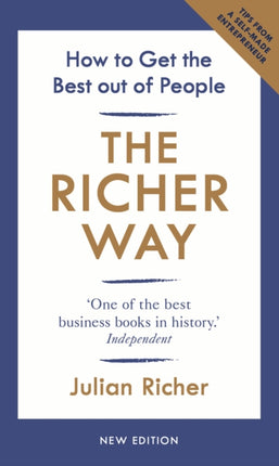 The Richer Way: How to Get the Best Out of People