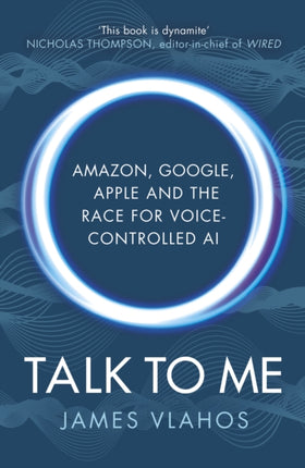 Talk to Me: Amazon, Google, Apple and the Race