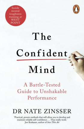 The Confident Mind: A Battle-Tested Guide to