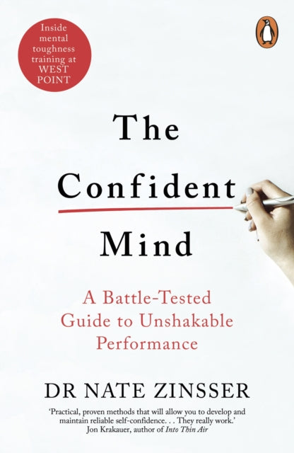 The Confident Mind: A Battle-Tested Guide to