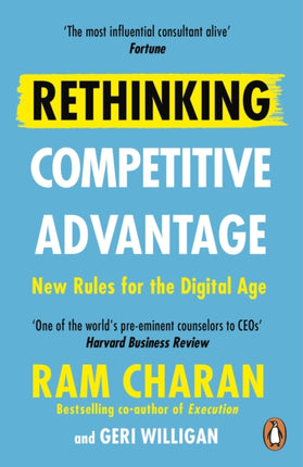 Rethinking Competitive Advantage: New Rules for the Digital Age