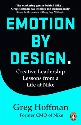 Emotion by Design: Creative Leadership Lessons from a Life at Nike