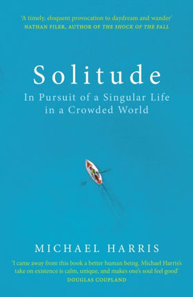 Solitude: In Pursuit of a Singular Life in a Crowded World