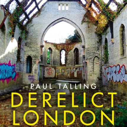 Derelict London: All New Edition