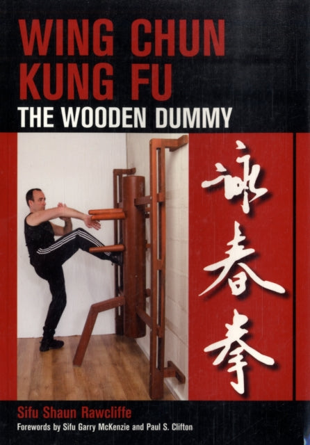 Wing Chun Kung Fu: The Wooden Dummy