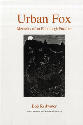 Urban Fox: Memoirs of an Edinburgh Poacher