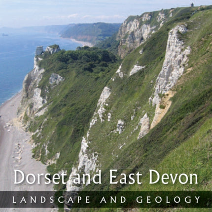 Dorset and East Devon: Landscape and Geology