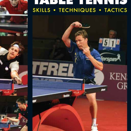 Table Tennis: Skills * Techniques * Tactics