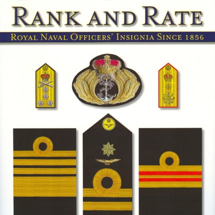 Rank and Rate: Royal Naval Officers' Insignia Since 1856