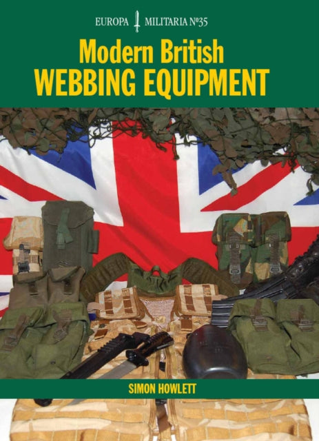 EM35 Modern British Webbing Equipment: Europa Militaria Series