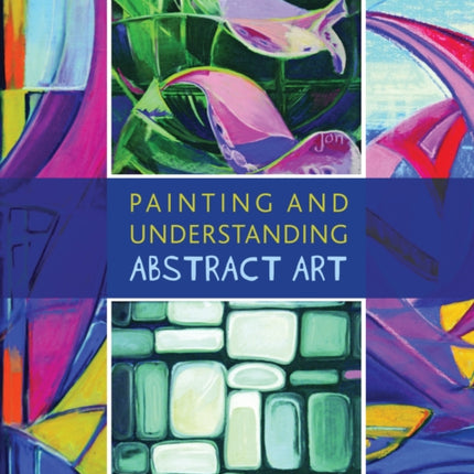 Painting and Understanding Abstract Art