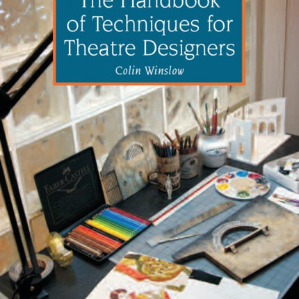 The Handbook of Techniques for Theatre Designers