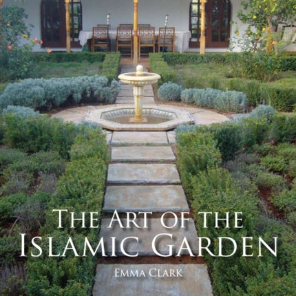 The Art of the Islamic Garden