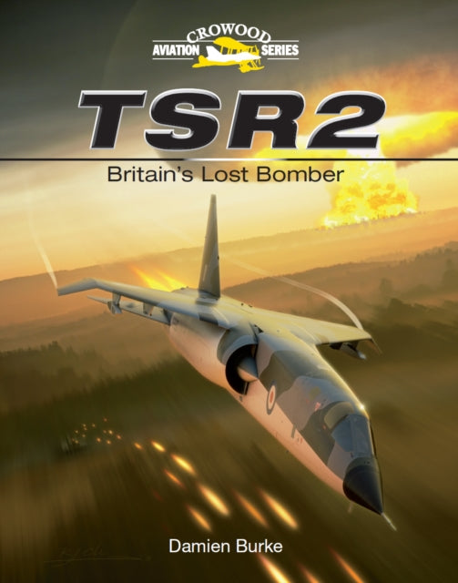 TSR2 - Britain's Lost Bomber