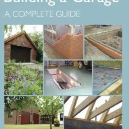 Building a Garage: A Complete Guide