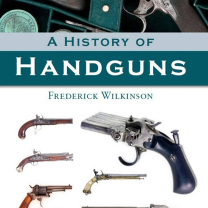 A History of Handguns