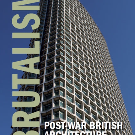 Brutalism: Post-War British Architecture