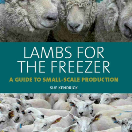 Lambs for the Freezer: A Guide to Small-Scale Production