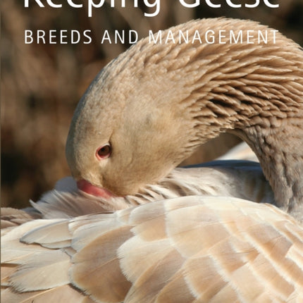 Keeping Geese: Breeds and Management