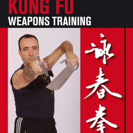 Wing Chun Kung Fu: Weapons Training