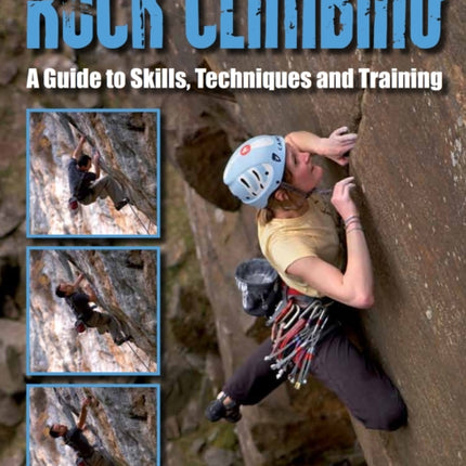 Rock Climbing: A Guide to Skills, Techniques and Training