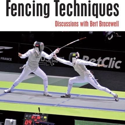 Advanced Fencing Techniques: Discussions with Bert Bracewell