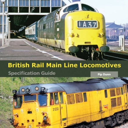 British Rail Main Line Locomotives Specification Guide