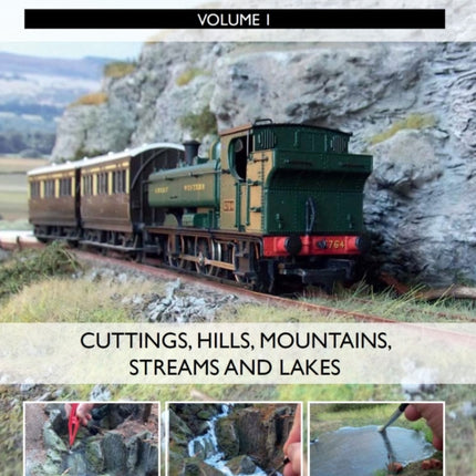 Modelling Railway Scenery: Volume 1 - Cuttings, Hills, Mountains, Streams and Lakes