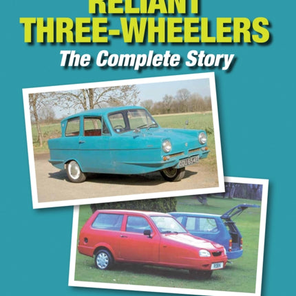 Reliant Three-Wheelers: The Complete Story