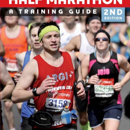 The Marathon and Half Marathon: A Training Guide - Second Edition