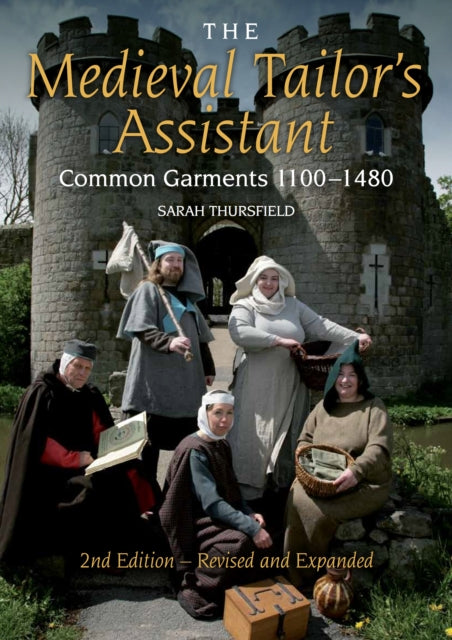 The Medieval Tailor's Assistant: Common Garments 1100-1480