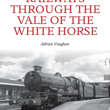 Railways Through the Vale of the White Horse